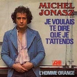 MICHEL JONASZ - JE VOULAIS TE DIRE QUE JE T'ATTENDS