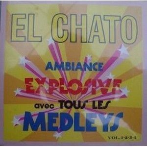 EL CHATO - AMBIANCE EXPLOSIVE