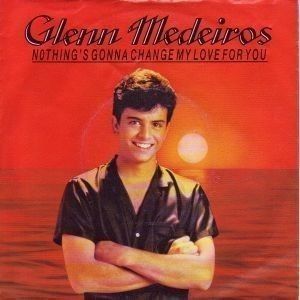 GLENN MEDEIROS - NOTHING'S GONNA CHANGE MY LOVE FOR YOU