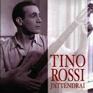 Tino Rossi J Attendrai