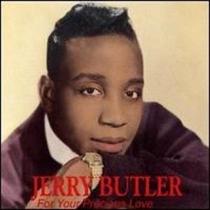 JERRY BUTLER - FOR YOUR PRECIOUS LOVE